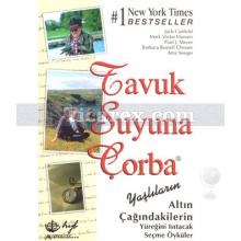 Yaşlıların Altın Çağında Olanların Yüreğini Isıtacak Seçme Öyküler | Tavuk Suyuna Çorba | Kolektif