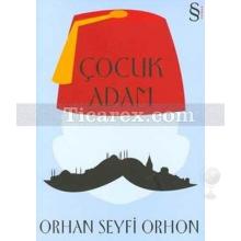 Çocuk Adam | Orhan Seyfi Orhon