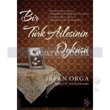 Bir Türk Ailesinin Öyküsü | İrfan Orga