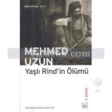 Yaşlı Rind'in Ölümü | Mehmed Uzun
