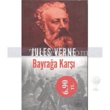 Bayrağa Karşı | Jules Verne