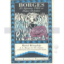 25 Ağustos 1983 ve Diğer Öyküler | Jorge Luis Borges