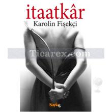 İtaatkar | Karolin Fişekçi