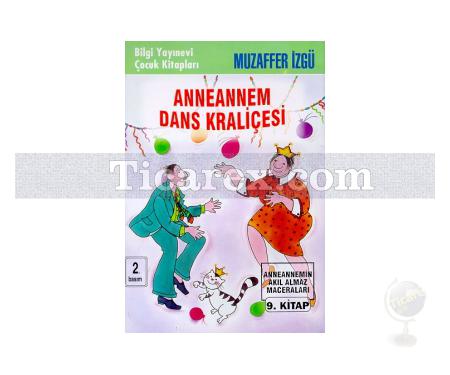 Anneannem Dans Kraliçesi | Anneannemin Akıl Almaz Maceraları 9. Kitap | Muzaffer İzgü - Resim 1