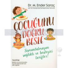 Çocuğunu Doğru Besle | Ender Saraç