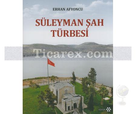 Süleyman Şah Türbesi | Erhan Afyoncu - Resim 1