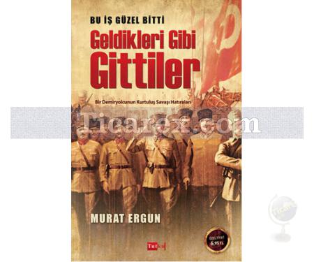 Bu İş Güzel Bitti Geldikleri Gibi Gittiler | Murat Ergun - Resim 1