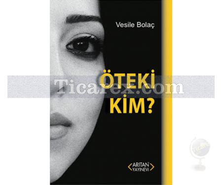 Öteki Kim | Vesile Bolaç - Resim 1
