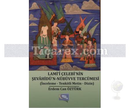 Lami'i Çelebi'nin Şevahidü'n - Nübüvve Tercümesi | Erdem Can Öztürk - Resim 1