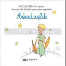 Arkadaşlık | Antoine de Saint-Exupery