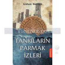 Tanrıların Parmak İzleri | Graham Hancock