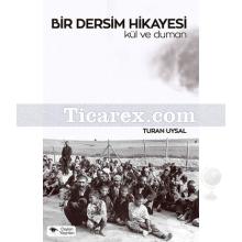 Bir Dersim Hikayesi | Kül ve Duman | Turan Uysal