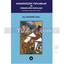 Konargöçer Toplumlar ve Osmanlının Kuruluşu | Osmanlının Gayriresmi Tarihi | Ali Haydar Avcı