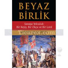 Beyaz Birlik | Savaşa Yolculuk: Bir Keşiş, Bir Okçu ve Bir Lord | Arthur Conan Doyle