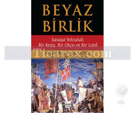 Beyaz Birlik | Savaşa Yolculuk: Bir Keşiş, Bir Okçu ve Bir Lord | Arthur Conan Doyle - Resim 1