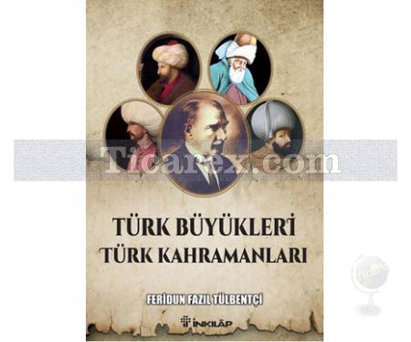 Türk Büyükleri Türk Kahramanları | Feridun Fazıl Tülbentçi - Resim 1