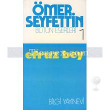 Efruz Bey | Bütün Eserleri 1 | Ömer Seyfettin