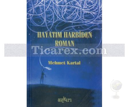 Hayatım Harbiden Roman | Mehmet Kartal - Resim 1