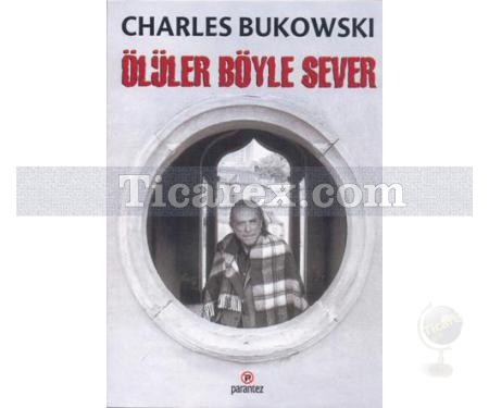 Ölüler Böyle Sever | Charles Bukowski - Resim 1