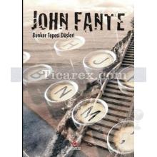 Bunker Tepesi Düşleri | John Fante
