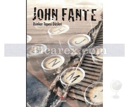 Bunker Tepesi Düşleri | John Fante - Resim 1