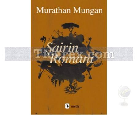 Şairin Romanı | Murathan Mungan - Resim 1