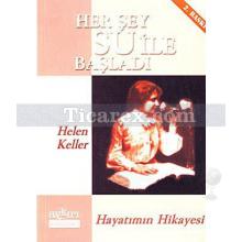 Her Şey Su ile Başladı Hayatımın Hikayesi | Helen Keller