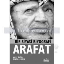 Arafat Bir Siyasi Biyografi | Barry Rubin, Judith Rubin