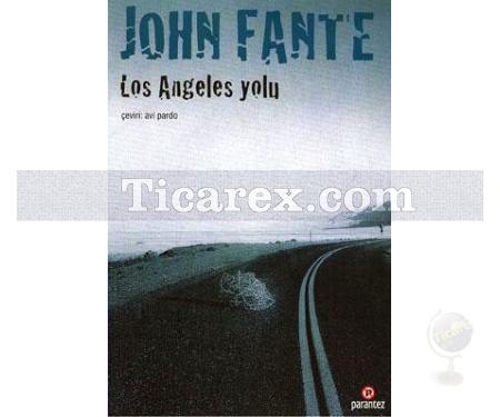 Los Angeles Yolu | John Fante - Resim 1