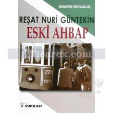 Eski Ahbap | Reşat Nuri Güntekin