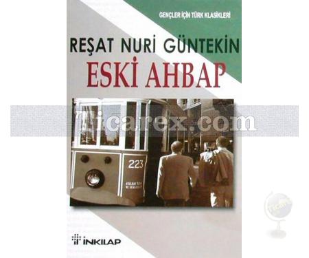 Eski Ahbap | Reşat Nuri Güntekin - Resim 1