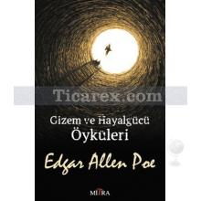 Gizem ve Hayalgücü Öyküleri | Edgar Allan Poe