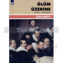 Ölüm Üzerine | Elias Canetti