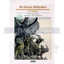 İlk Dünya Hikayeleri | Ted Hughes