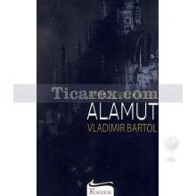 Alamut | Fedailerin Kalesi | Vladimir Bartol