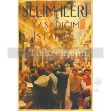 Yaşadığım İstanbul | Selim İleri