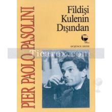 Fildişi Kulenin Dışından | Pier Paolo Pasolini