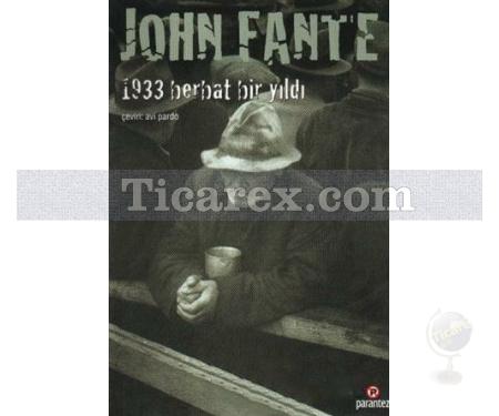 1933 Berbat Bir Yıldı | John Fante - Resim 1