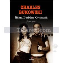 İlham Perisine Oynamak | Charles Bukowski