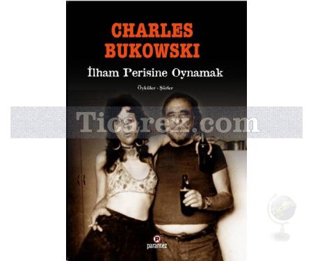 İlham Perisine Oynamak | Charles Bukowski - Resim 1