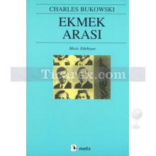 Ekmek Arası | Charles Bukowski