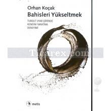 Bahisleri Yükseltmek | Orhan Koçak