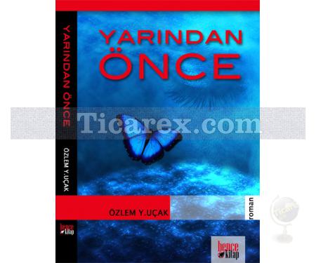 Yarından Önce | Özlem Y.Uçak - Resim 1
