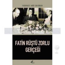 Fatin Rüştü Zorlu Gerçeği | Mehmet Arif Demirer