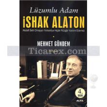 İshak Alaton | Lüzumlu Adam | Mehmet Gündem