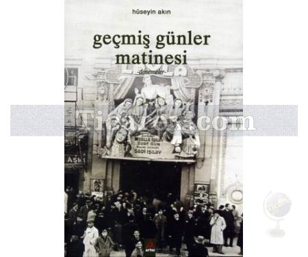 Geçmiş Günler Matinesi | Hüseyin Akın - Resim 1