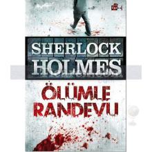 Sherlock Holmes - Ölümle Randevu | Arthur Conan Doyle