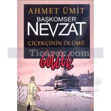 Başkomser Nevzat: Çiçekçinin Ölümü - Gülgeç | Ahmet Ümit