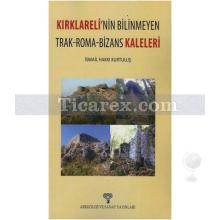 Kırklareli'nin Bilinmeyen Trak-Roma-Bizans Kaleleri | İsmail Hakkı Kurtuluş