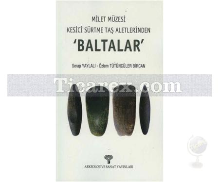 Milet Müzesi Kesici Sürtme Taş Aletlerinden - Baltalar | Õzlem Tütüncüler Bircan, Serap Yaylalı - Resim 1